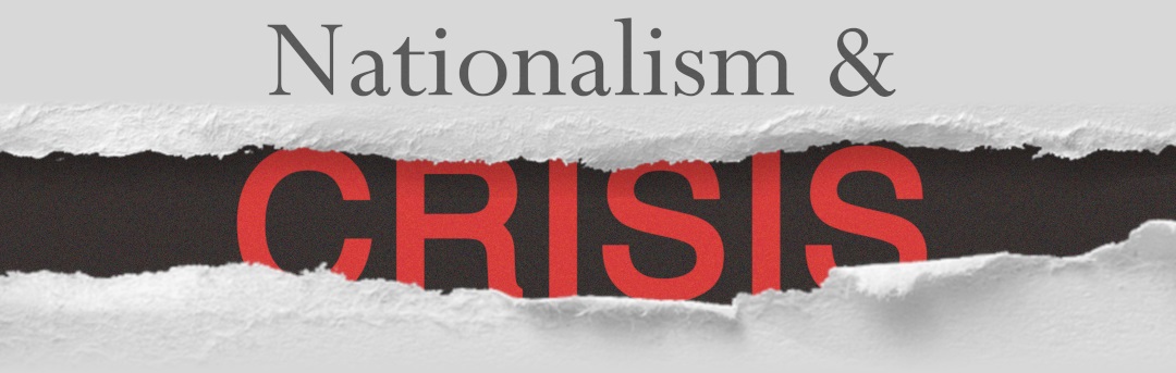 The words 'nationalism and crisis', with 'crisis' appearing as if from behind a ripper piece of paper